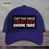 Trade Truck For My Wife Novelty License Plate Hat Mesh / Royal Blue