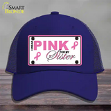 Pink For My Sister Novelty License Plate Hat Sign Mesh / Royal Blue