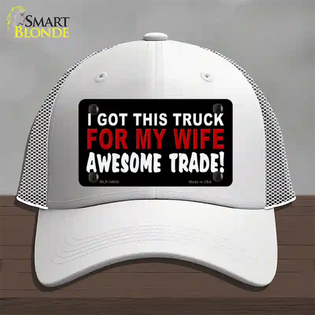 Trade Truck For My Wife Novelty License Plate Hat Mesh / White