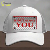 Its Not All About You Novelty License Plate Hat Mesh / White