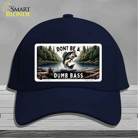 Dont Be a Dumb Bass Novelty License Plate Hat HAT-MLP-14513