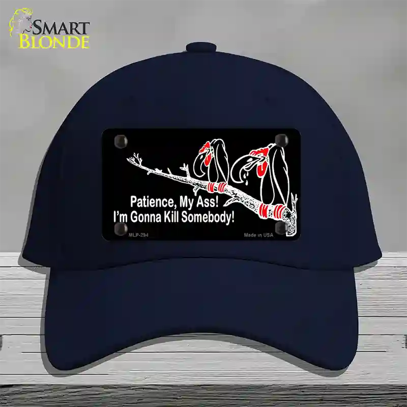 Patience My Ass Novelty License Plate Hat Cotton Navy