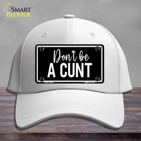 Dont be a C-nt Novelty License Plate Hat HAT-MLP-14492