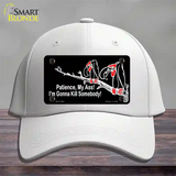 Patience My Ass Novelty License Plate Hat Cotton White