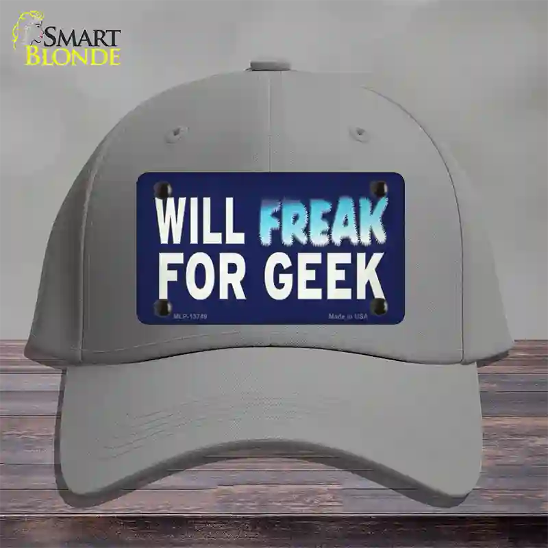 Will Freak For Geek Novelty License Plate Hat Tag Cotton Gray