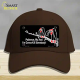 Patience My Ass Novelty License Plate Hat Cotton Dark Brown
