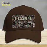 Have To Go Fishing Novelty License Plate Hat Cotton / Dark Brown