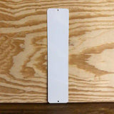White Dye Sublimation 4" x 18" Novelty Metal Small Street Sign K-000
