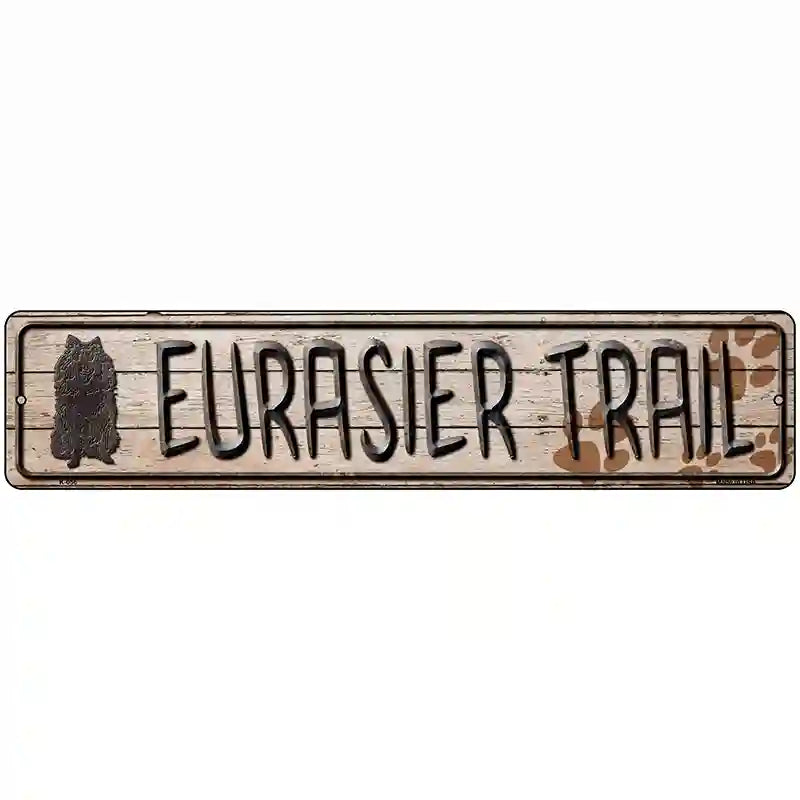 Eurasier Trail Novelty Metal Vanity Street Sign 18" x 4" (K)