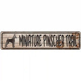 Miniature Pinscher Trail Novelty Metal Street Sign 18" x 4" (K)