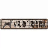 Wire Fox Terrier Trail Novelty Metal Street Sign 18" x 4" (K)