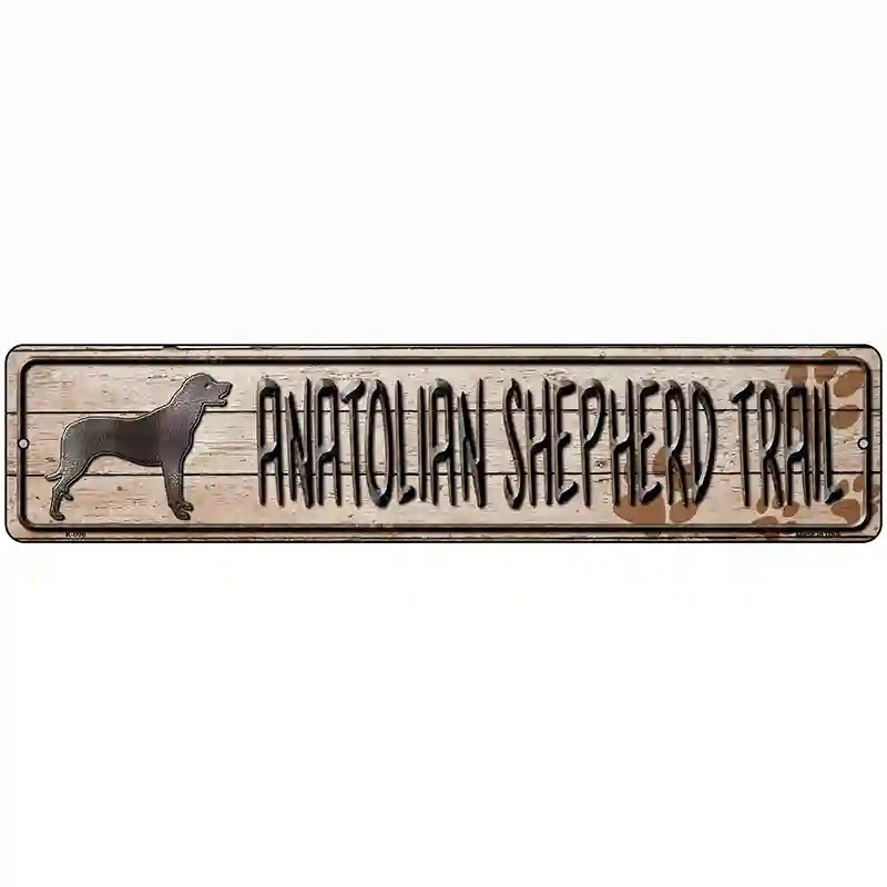Anatolian Shepherd Trail Novelty Metal Street Sign 18" x 4" (K)