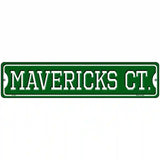 Mavericks Ct Novelty Metal Street Sign 18" x 4" (K)
