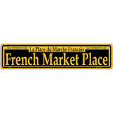 French Market Place Yellow Novelty Metal Street Sign 18" x 4" (K)