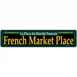 French Market Place Green Novelty Metal Street Sign 18" x 4" (K)