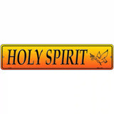 Holy Spirit Novelty Metal Street Sign 18" x 4" (K)