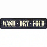 Wash Dry Fold Novelty Metal Street Sign 18" x 4" (K)