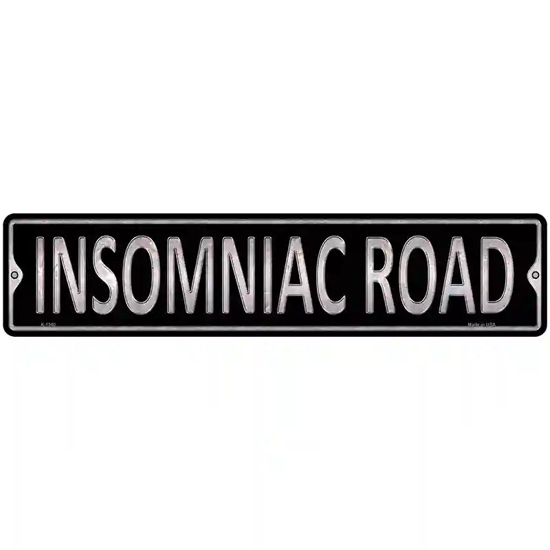 Insomniac Road Novelty Metal Street Sign 18" x 4" (K)