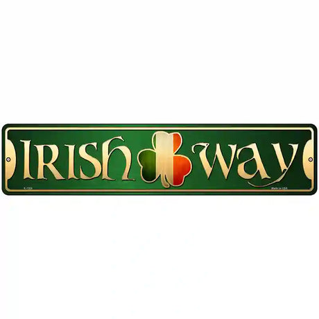 Irish Way Novelty Metal Street Sign 18" x 4" (K)
