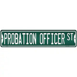 Probation Officer St Novelty Metal Street Sign 18" x 4" (K)