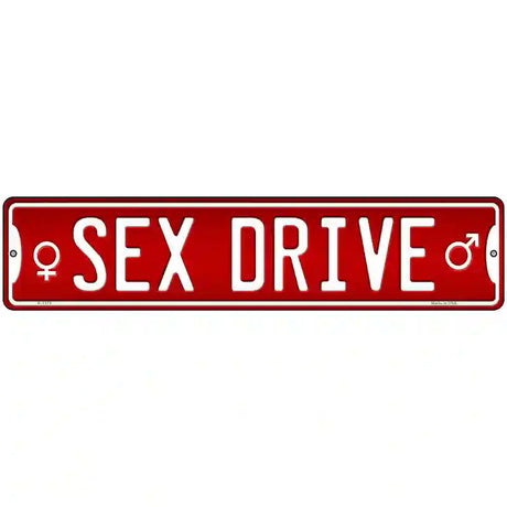 Sex Drive Novelty Metal Street Sign 18" x 4" (K)