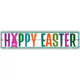 Happy Easter Novelty Metal Street Sign 18" x 4" (K)