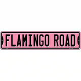 Flamingo Road Novelty Metal Street Sign 18" x 4" (K)