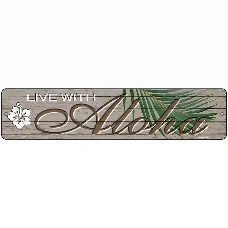 Live With Aloha Novelty Metal Street Sign 18" x 4" (K)