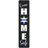 Come Home Safe Black Novelty Metal Street Sign 18" x 4" (K)
