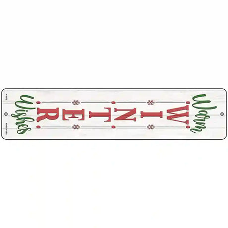 Warm Winter Wishes White Novelty Metal Street Sign 18" x 4" (K)