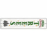 Fresh Christmas Trees White Novelty Metal Street Sign 18" x 4" (K)