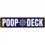Poop Deck Novelty Metal Street Sign 18" x 4" (K)