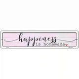 Happiness Homemade Novelty Metal Street Sign 18" x 4" (K)