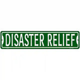 Disaster Relief Novelty Metal Street Sign 18" x 4" (K)