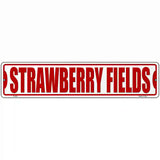 Strawberry Fields Novelty Metal Street Sign 18" x 4" (K)