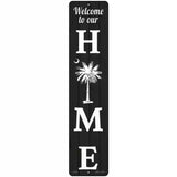 Home South Carolina Novelty Metal Street Sign 18" x 4" (K)