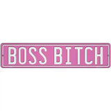 Boss Bitch Novelty Metal Street Sign K-2038 18" x 4" (K)