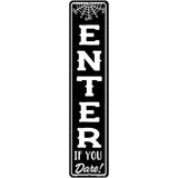 Enter If You Dare Novelty Metal Street Sign K-2092