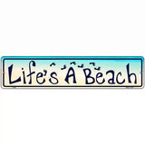 Lifes A Beach Metal Novelty Street Sign 18" x 4" (K)