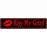 Kiss My Grits Metal Novelty Street Sign 18" x 4" (K)