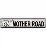 Route 66 Mother Road Grey Metal Novelty Street Sign 18" x 4" (K)