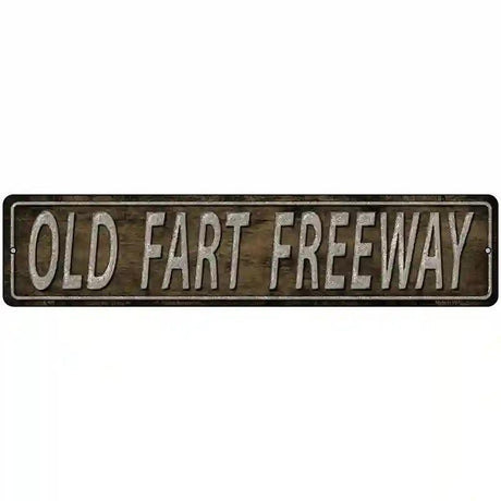 Old Fart Freeway Metal Novelty Street Sign 18" x 4" (K)