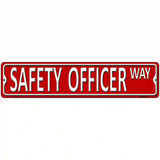 Safety Officer Way Metal Novelty Street Sign 18" x 4" (K)