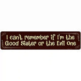 I Cant Remember Novelty Metal Street Sign 18" x 4" (K)