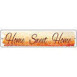 Home Sweet Home Novelty Metal Street Sign 18" x 4" (K)