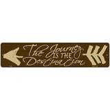 The Journey Novelty Metal Street Sign 18" x 4" (K)
