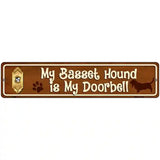 My Basset Hound Is My Doorbell Street Sign Novelty Metal 18" x 4" (K)