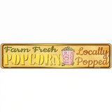 Farm Fresh Popcorn Novelty Metal Street Sign 18" x 4" (K)