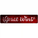 Grace Wins Novelty Metal Street Sign 18" x 4" (K)