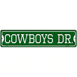 Cowboys Dr Novelty Metal Street Sign 18" x 4" (K)